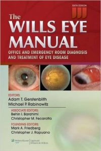 the-wills-eye-manual-office-and-emergency-room-diagnosis-and-treatment-of-eye-disease-6th-edition