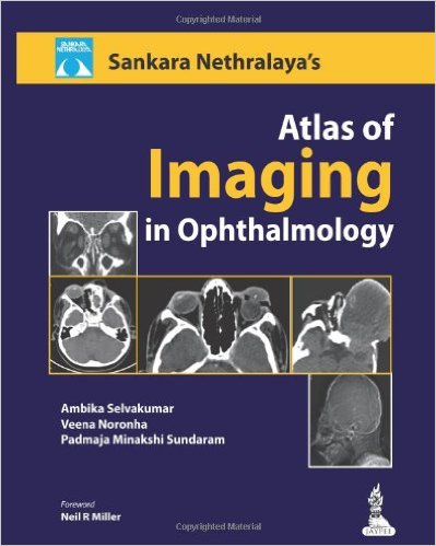 Sankara Nethralaya Atlas of Imaging in Ophthalmology 1st Edition
