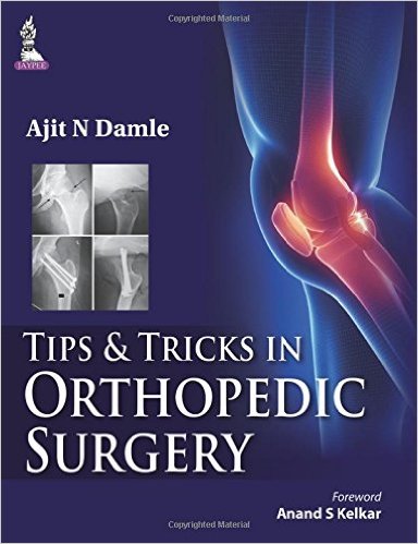 Tips & Tricks in Orthopedic Surgery (Tips and Tricks) 1st Edition
