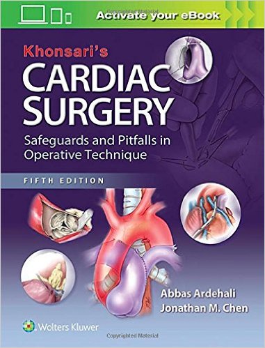 Khonsari's Cardiac Surgery: Safeguards and Pitfalls in Operative Technique Fifth Edition
