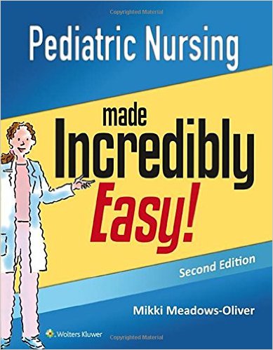 Pediatric Nursing Made Incredibly Easy 2nd ed Second Edition