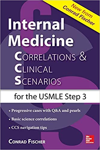 Internal Medicine Correlations and Clinical Scenarios for the USMLE Step 3, 1st Edition

